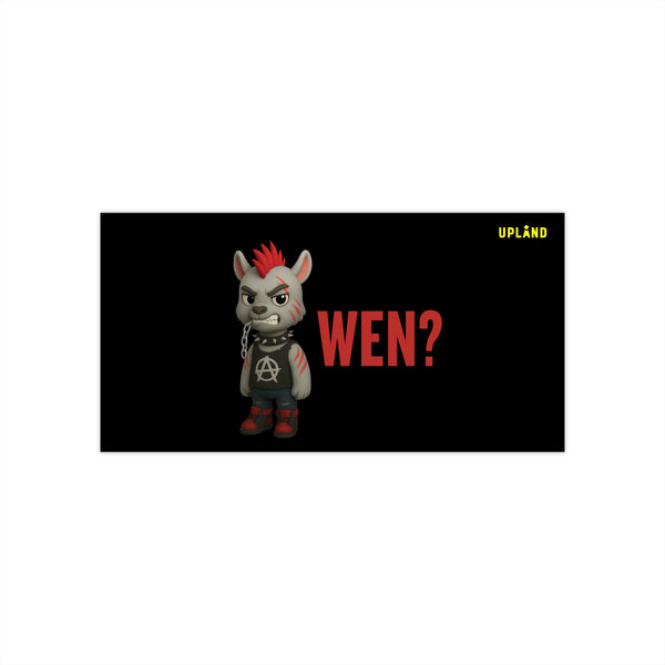 Bumper Sticker —  “WEN?” | Uppies Style