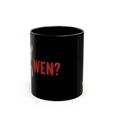 Wen? Black Coffee Mug | Uppies Style (11oz, 15oz)